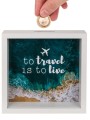 Skarbonka drewniana z okienkiem - To travel is to live